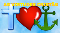 Quais são as virtudes cristãs?