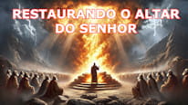 Esboços de Pregação O que é Restaurando o altar do Senhor?