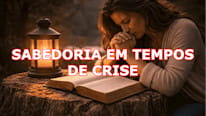 Bíblia Online O que é Sabedoria em tempos de crise?