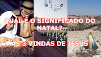 >Qual significado de Natal?<br>As 3 Vindas de Jesus